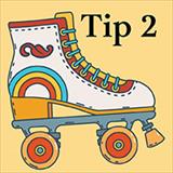 Colorful roller skate on a yellow background with the text Tip 2